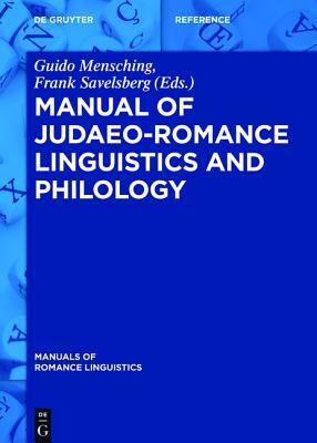 Manual of Judaeo-Romance Linguistics and Philology (Manuals of Romance Linguistics, 31)