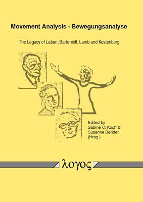 Movement Analysis - Bewegungsanalyse: The Legacy of Laban, Bartenieff, Lamb and Kestenberg (German Edition)
