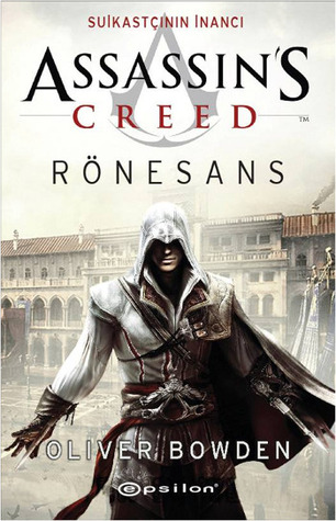 Suikastçının İnancı: Rönesans (Assassin's Creed, #1)