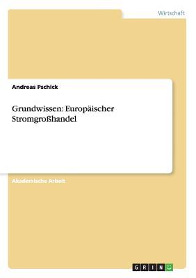 Grundwissen: Europäischer Stromgroßhandel (German Edition)