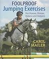Foolproof Jumping Exercises: For Horses, Ponies, Riders and Helpers