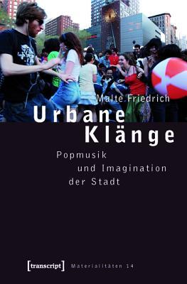 Urbane Kl�nge: Popmusik Und Imagination Der Stadt