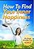 How To Find Your Inner Happiness (Happiness eBook with Easy Navigation) & Free PDF