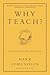 Why Teach?: In Defense of a Real Education