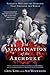 The Assassination of the Archduke: Sarajevo 1914 and the Romance That Changed the World