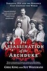 The Assassination of the Archduke by Greg King