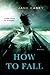 How to Fall (Jess Tennant, #1)