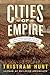 Cities of Empire: The British Colonies and the Creation of the Urban World
