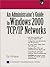 Administrators Guide to Windows 2000 TCP/IP Networks, An