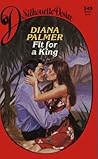 Fit for a King by Diana Palmer