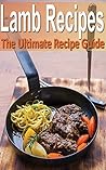 Lamb - The Ultimate Recipe Guide