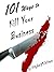 101 Ways to Kill Your Business: The Entrepreneur’s Guide to Dissension