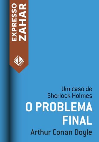 O Problema Final: Um caso de Sherlock Holmes