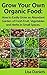 Grow Your Own Organic Food:...