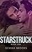 Starstruck - Part One (Starstruck, #1)