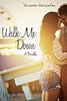 Walk Me Down