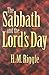 The Sabbath and the Lord's day by H.M. Riggle