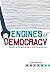 Engines of Democracy by Alan Rosenthal