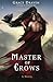 Master of Crows (Master of Crows, #1)