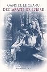 Declarație de iubire by Gabriel Liiceanu Declarație de iubire by Gabriel Liiceanu