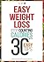 Easy Weight Loss: 30 Easy t...