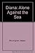 Diana: Alone Against the Sea