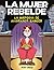 La mujer rebelde: la historia de Margaret Sanger