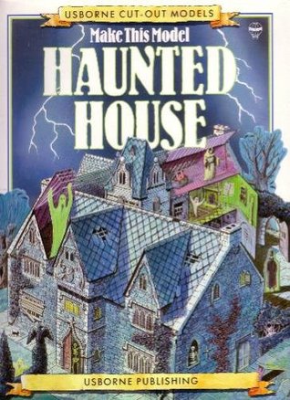 Make This Model: Haunted House (Cut Out Models Ser.)