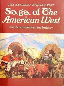 Saga of the American West: The Land, the Lives, the Legacy (Hardcover)
