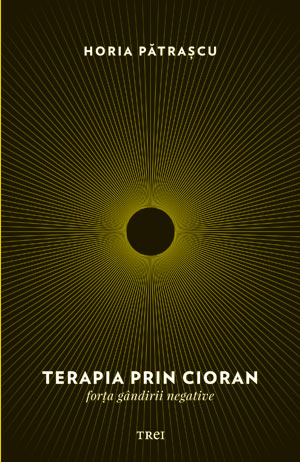 Terapia prin Cioran. Forţa gândirii negative (Paperback)