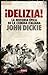 ¡Delizia! by John Dickie
