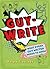Guy-Write: What Every Guy Writer Needs to Know