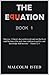 THE EQUATION: "But you, O Daniel, shut up the words and seal the Book until the time of the end; many shall run to and fro, and knowledge shall increase" - Daniel 12:4 (Codes of the Bible 1)