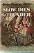 Slow Dies the Thunder