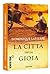 La città della gioia by Dominique Lapierre La città della gioia by Dominique Lapierre