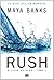 Rush (A fleur de peau, #1)