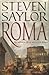 Roma. La novela de la antigua Roma by Steven Saylor