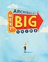 Archibald's Next Big Thing by Tony Hale