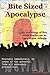 Bite Sized Apocalypse