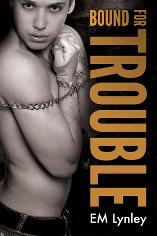 Bound for Trouble