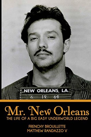 Mr. New Orleans: The Life of a Big Easy Underworld Legend (Kindle Edition)