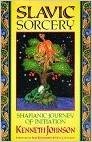 Slavic Sorcery: Shamanic Journey of Initiation