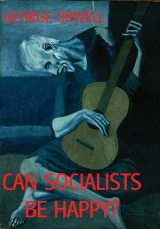 Can Socialists be Happy? (Kindle Edition)