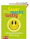 Sauer macht lustig!? by Christa Pöppelmann