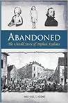 Abandoned: The Untold Story of Orphan Asylums Abandoned: The Untold Story of Orphan Asylums
