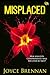 Misplaced by Joyce Brennan