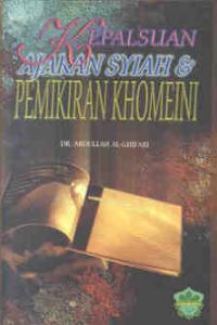 Kepalsuan Ajaran Syiah & Pemikiran Khomeni