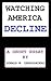 WATCHING AMERICA DECLINE: (Can Donald Trump Save America?)
