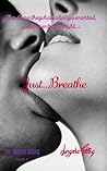 Just...Breathe (Broken, #1)