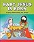 Baby Jesus Is Born